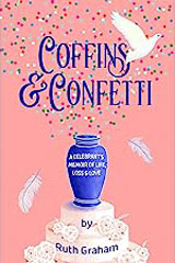 Coffins and Confetti: (A Celebrant's Memoir Of Life, Loss and Love)